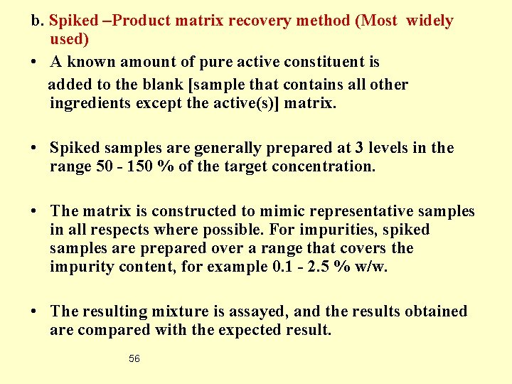 b. Spiked –Product matrix recovery method (Most widely used) • A known amount of