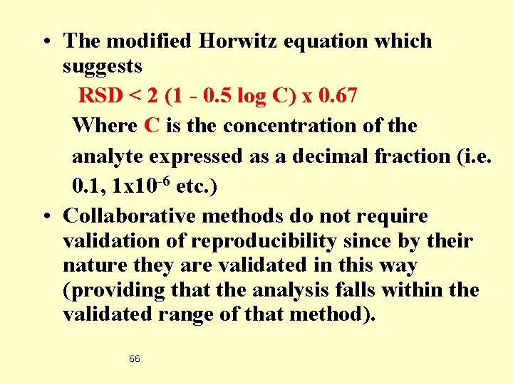  • The modified Horwitz equation which suggests RSD < 2 (1 - 0.
