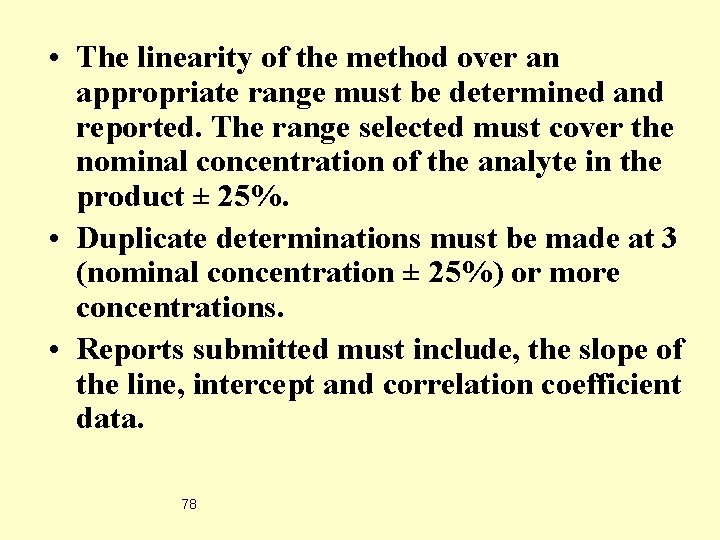  • The linearity of the method over an appropriate range must be determined