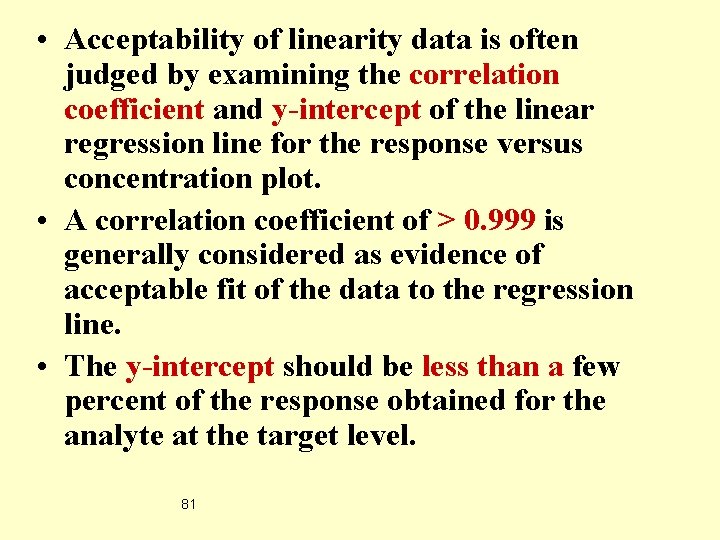  • Acceptability of linearity data is often judged by examining the correlation coefficient
