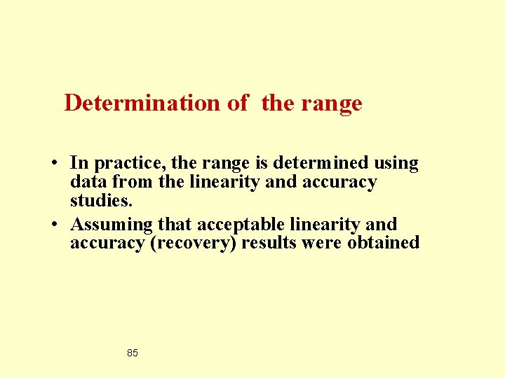 Determination of the range • In practice, the range is determined using data from