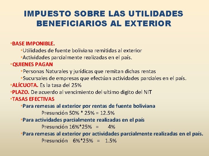 IMPUESTO SOBRE LAS UTILIDADES BENEFICIARIOS AL EXTERIOR • BASE IMPONIBLE. • Utilidades de fuente