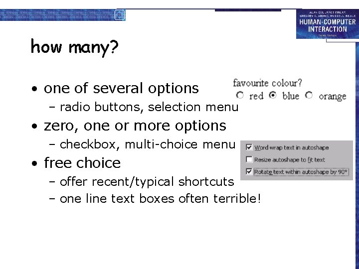 how many? • one of several options – radio buttons, selection menu • zero,