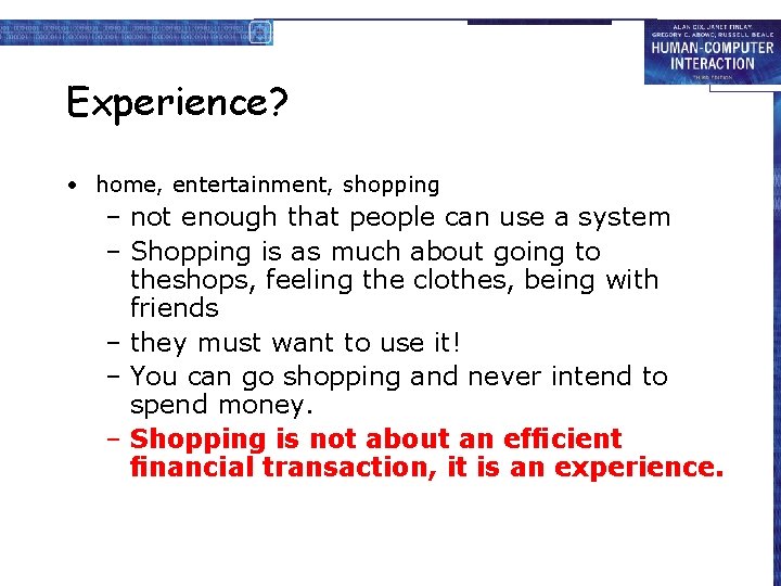 Experience? • home, entertainment, shopping – not enough that people can use a system
