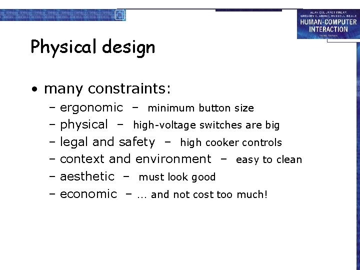 Physical design • many constraints: – ergonomic – minimum button size – physical –