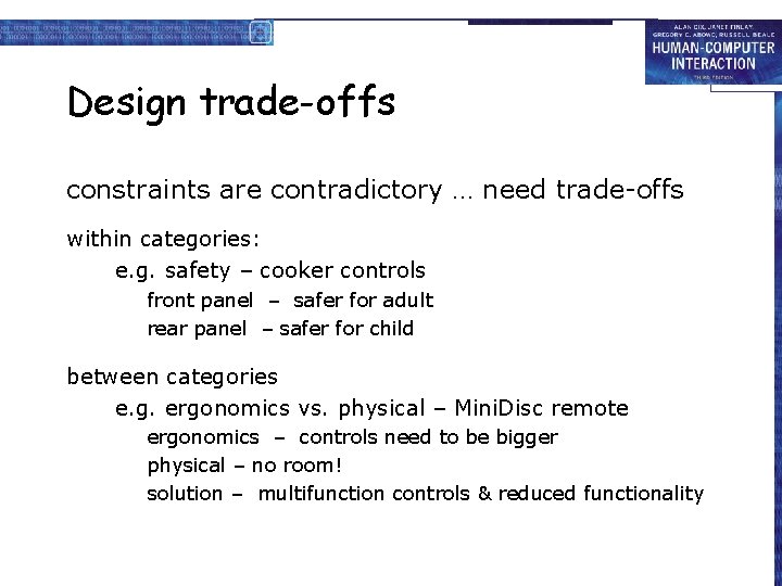 Design trade-offs constraints are contradictory … need trade-offs within categories: e. g. safety –