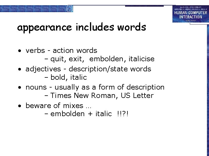 appearance includes words • verbs - action words – quit, exit, embolden, italicise •