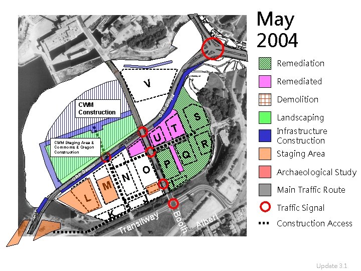 May 2004 Remediation Remediated V eto ur Demolition OR PD CWM Construction U CWM