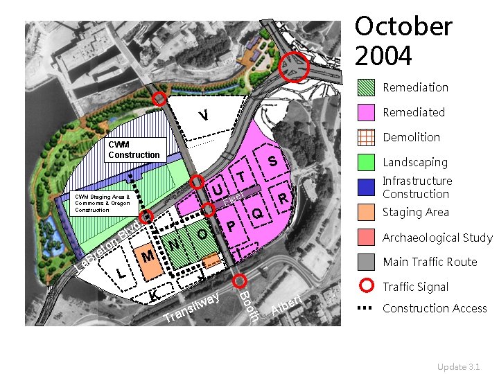 October 2004 Remediation Remediated V Demolition CWM Construction U CWM Staging Area & Commoms