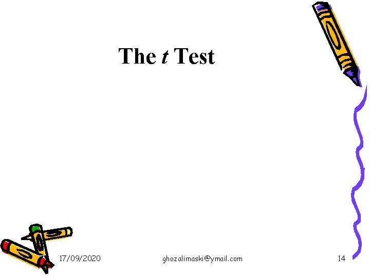 The t Test 17/09/2020 ghozalimaski@ymail. com 14 