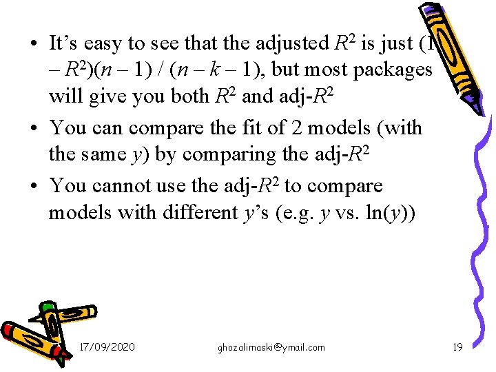  • It’s easy to see that the adjusted R 2 is just (1