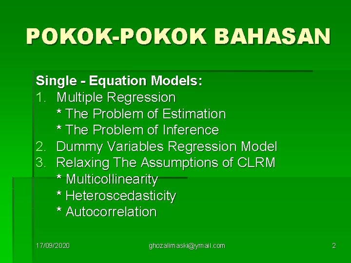 POKOK-POKOK BAHASAN Single - Equation Models: 1. Multiple Regression * The Problem of Estimation