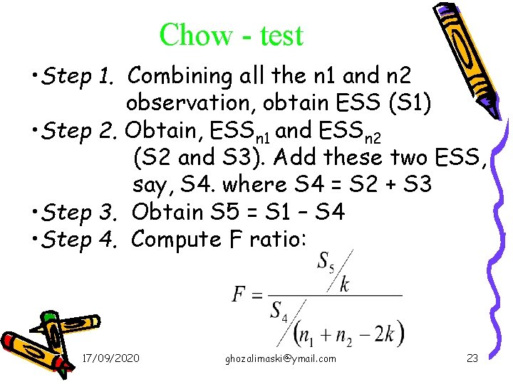 Chow - test • Step 1. Combining all the n 1 and n 2