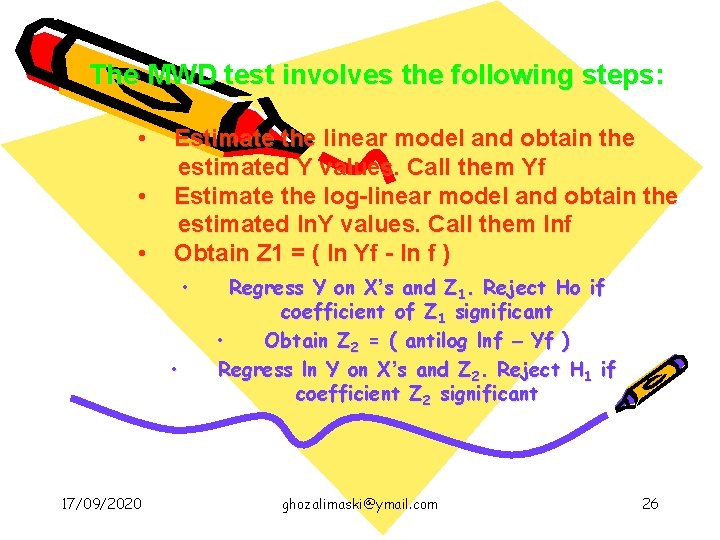 The MWD test involves the following steps: • • • Estimate the linear model