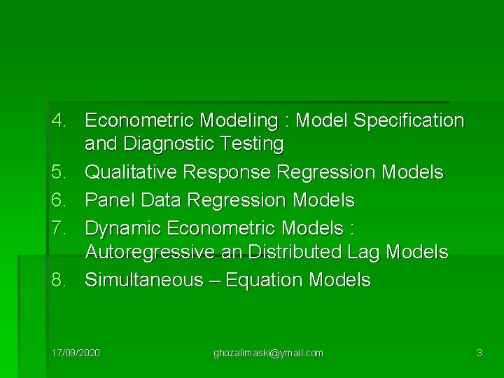 4. Econometric Modeling : Model Specification and Diagnostic Testing 5. Qualitative Response Regression Models