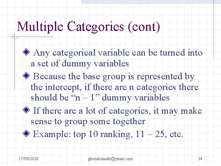 Multiple Categories (cont) Any categorical variable can be turned into a set of dummy