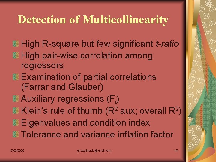 Detection of Multicollinearity High R-square but few significant t-ratio High pair-wise correlation among regressors