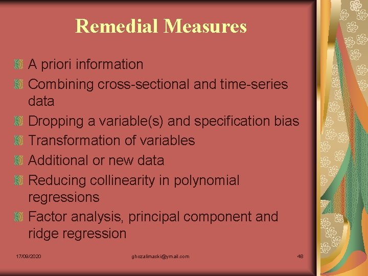 Remedial Measures A priori information Combining cross-sectional and time-series data Dropping a variable(s) and