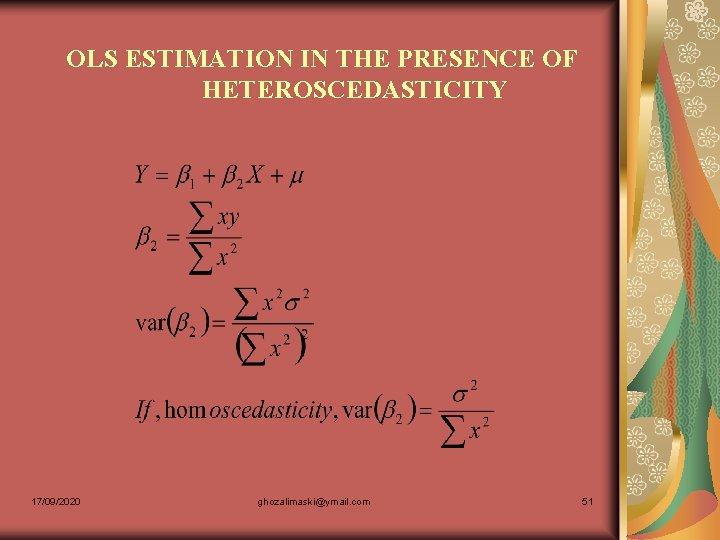 OLS ESTIMATION IN THE PRESENCE OF HETEROSCEDASTICITY 17/09/2020 ghozalimaski@ymail. com 51 