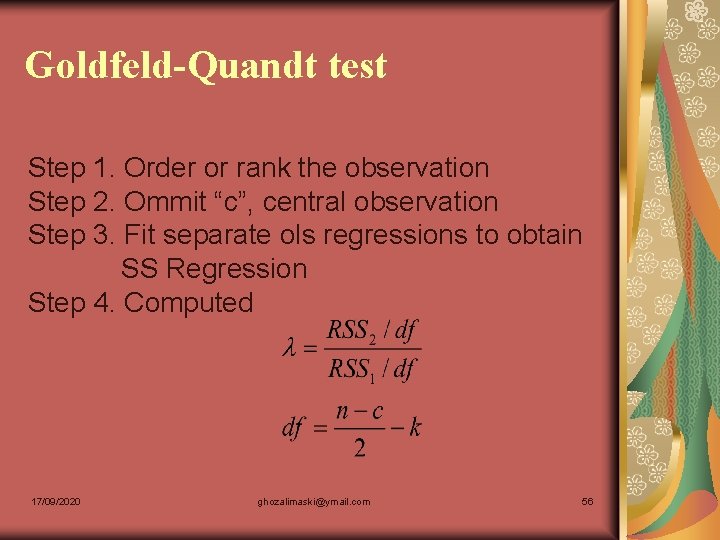 Goldfeld-Quandt test Step 1. Order or rank the observation Step 2. Ommit “c”, central