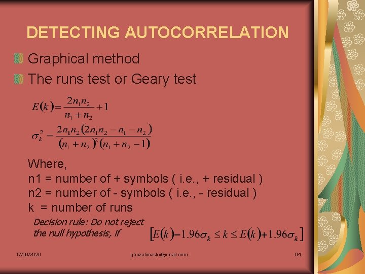 DETECTING AUTOCORRELATION Graphical method The runs test or Geary test Where, n 1 =