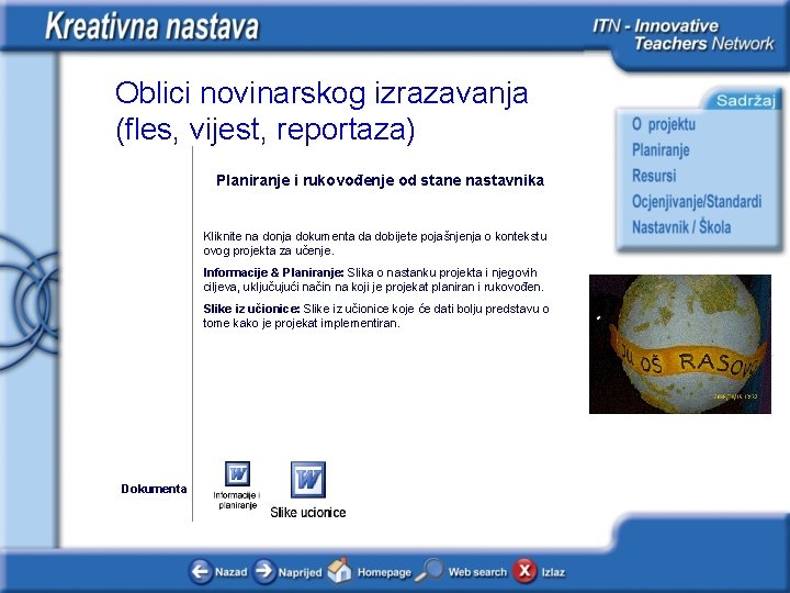 Oblici novinarskog izrazavanja (fles, vijest, reportaza) Planiranje i rukovođenje od stane nastavnika Kliknite na