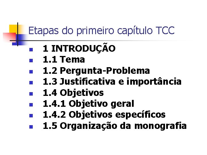 Etapas do primeiro capítulo TCC n n n n 1 INTRODUÇÃO 1. 1 Tema