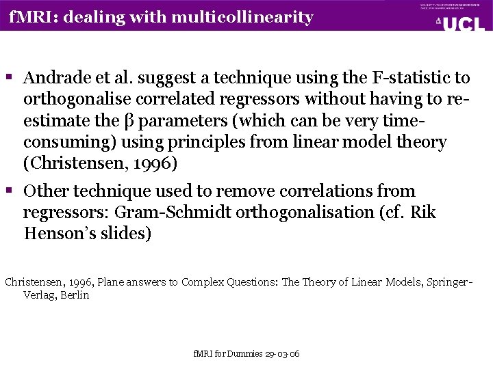 f. MRI: dealing with multicollinearity § Andrade et al. suggest a technique using the