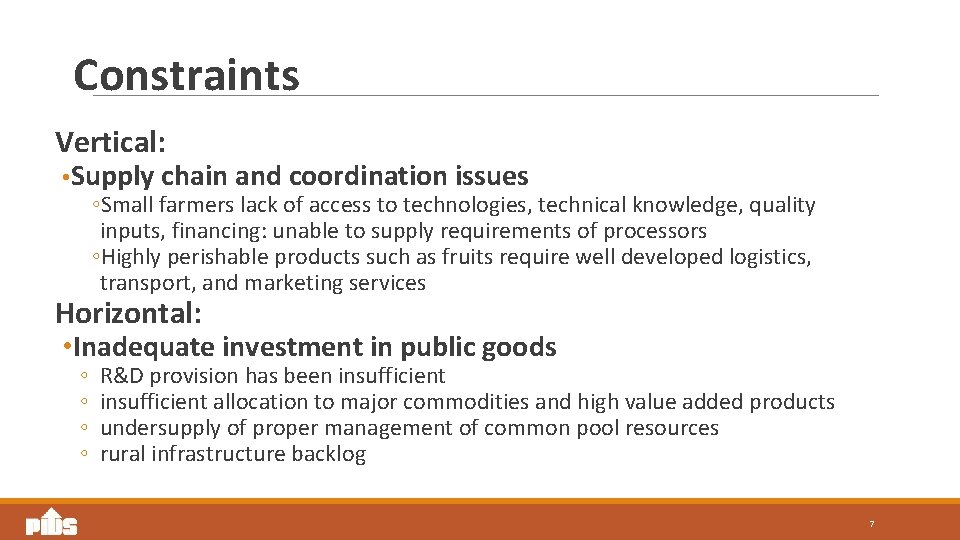 Constraints Vertical: • Supply chain and coordination issues ◦Small farmers lack of access to