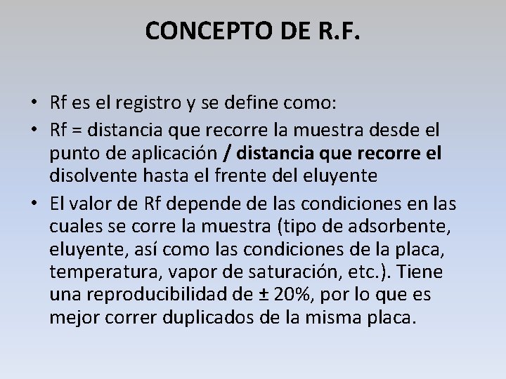 CONCEPTO DE R. F. • Rf es el registro y se define como: •