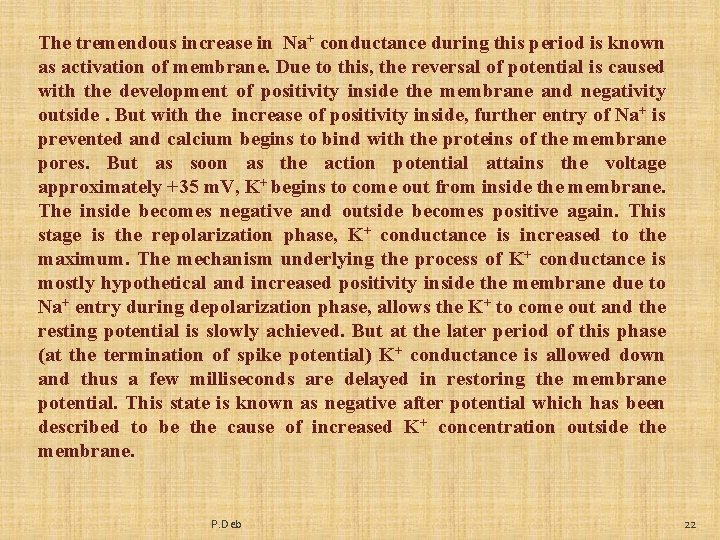 The tremendous increase in Na+ conductance during this period is known as activation of