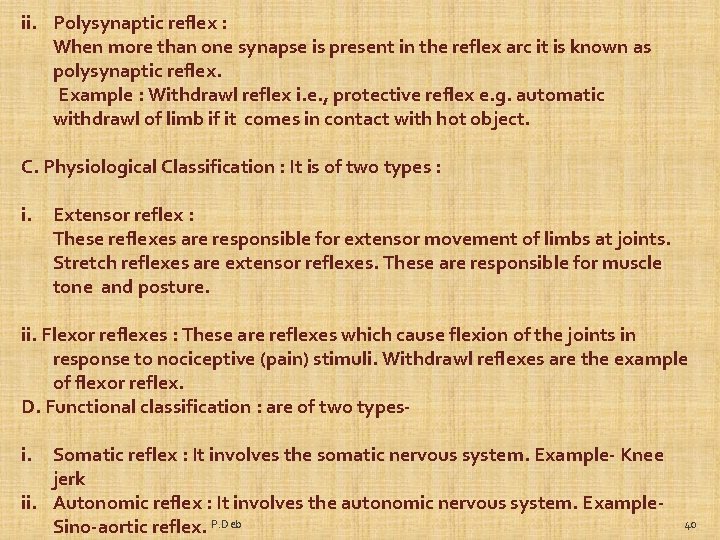 ii. Polysynaptic reflex : When more than one synapse is present in the reflex