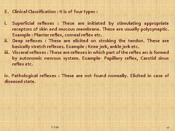E. Clinical Classification : It is of four types : i. Superficial reflexes :