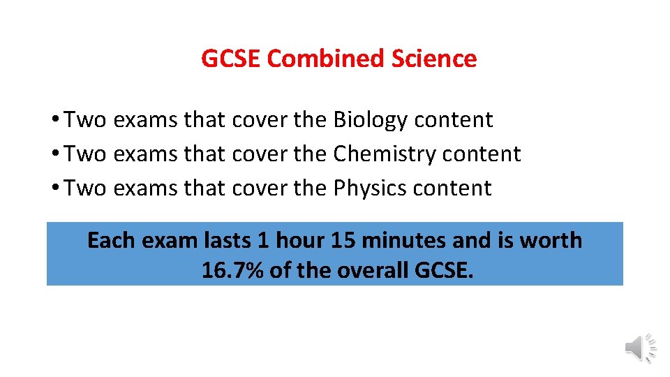 GCSE Combined Science • Two exams that cover the Biology content • Two exams