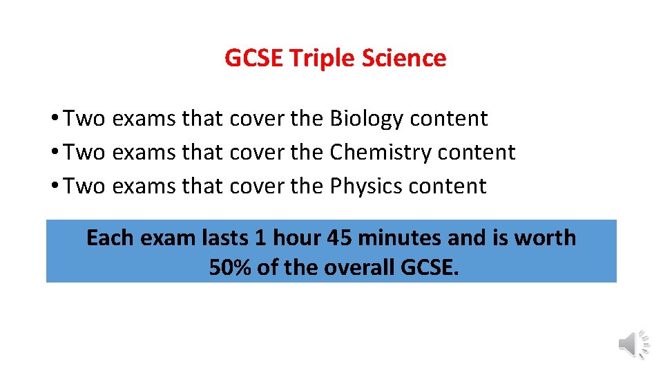 GCSE Triple Science • Two exams that cover the Biology content • Two exams