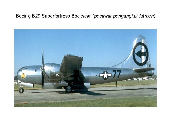 Boeing B 29 Superfortress Bockscar (pesawat pengangkut fatman) 