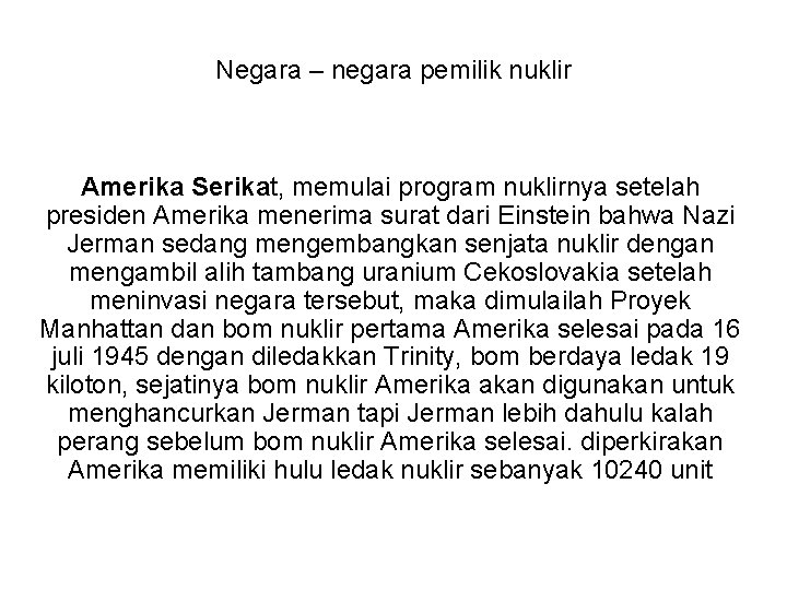 Negara – negara pemilik nuklir Amerika Serikat, memulai program nuklirnya setelah presiden Amerika menerima