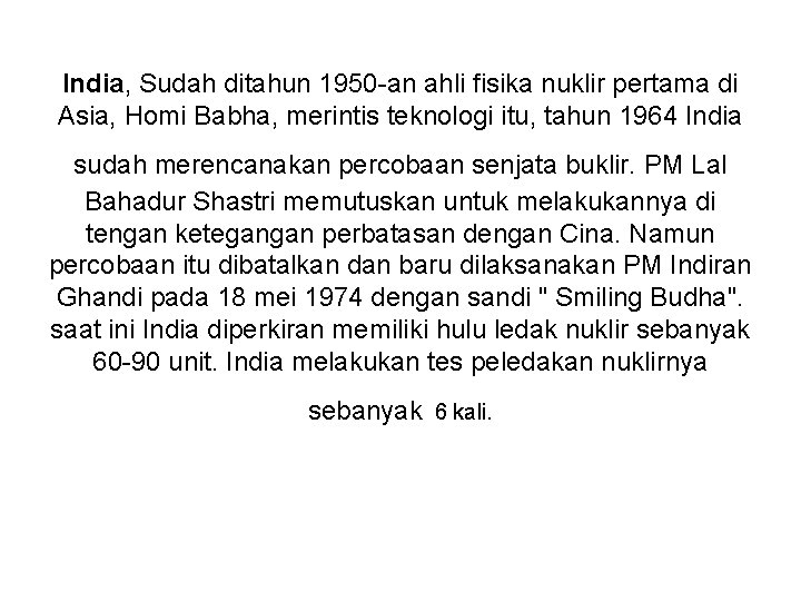 India, Sudah ditahun 1950 -an ahli fisika nuklir pertama di Asia, Homi Babha, merintis