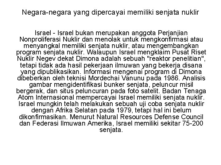 Negara-negara yang dipercayai memiliki senjata nuklir Israel - Israel bukan merupakan anggota Perjanjian Nonproliferasi