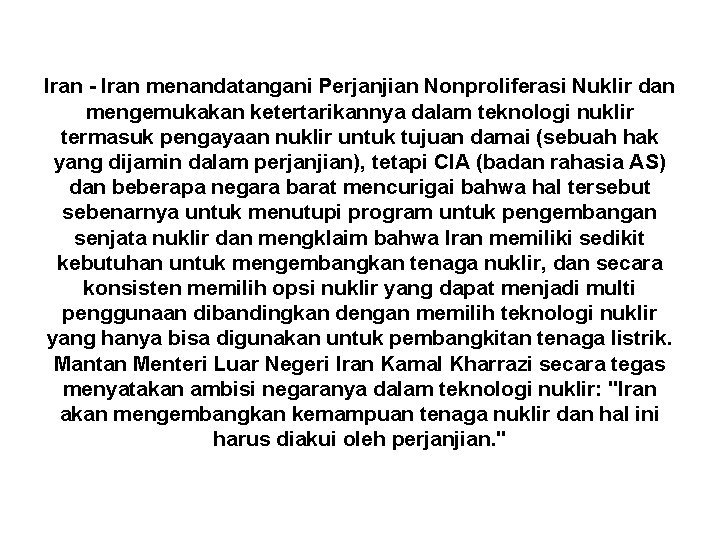 Iran - Iran menandatangani Perjanjian Nonproliferasi Nuklir dan mengemukakan ketertarikannya dalam teknologi nuklir termasuk