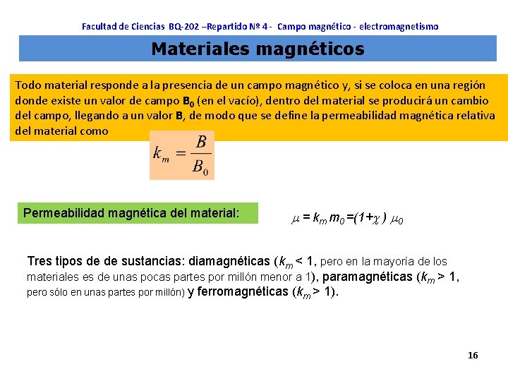 Facultad de Ciencias BQ-202 –Repartido Nº 4 - Campo magnético - electromagnetismo Materiales magnéticos