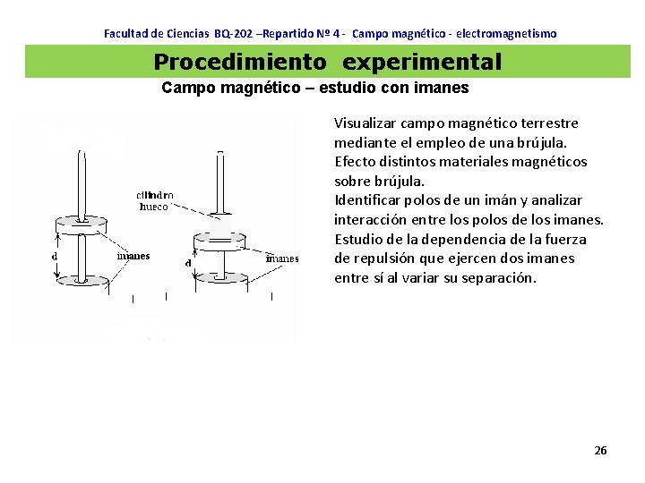 Facultad de Ciencias BQ-202 –Repartido Nº 4 - Campo magnético - electromagnetismo Procedimiento experimental
