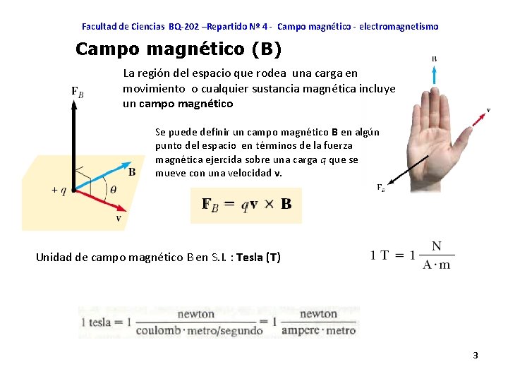 Facultad de Ciencias BQ-202 –Repartido Nº 4 - Campo magnético - electromagnetismo Campo magnético