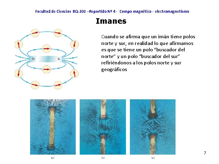 Facultad de Ciencias BQ-202 –Repartido Nº 4 - Campo magnético - electromagnetismo Imanes Cuando