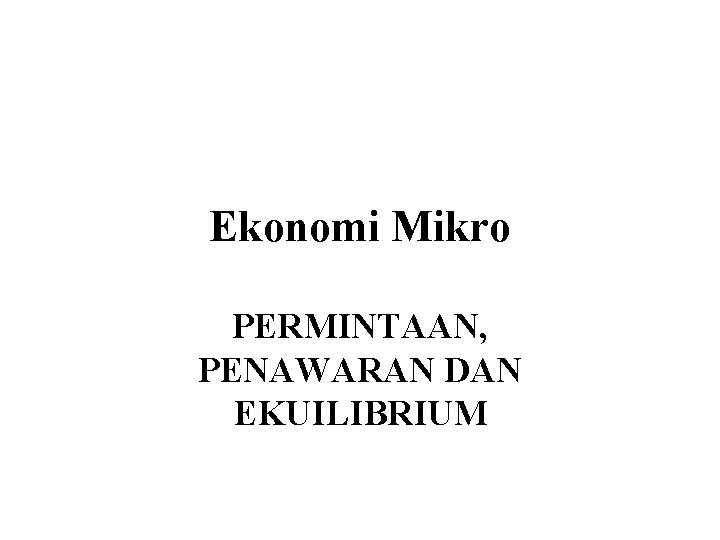 Ekonomi Mikro Permintaan Penawaran Dan Ekuilibrium Permintaan Variabel