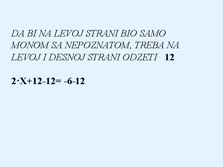 DA BI NA LEVOJ STRANI BIO SAMO MONOM SA NEPOZNATOM, TREBA NA LEVOJ I