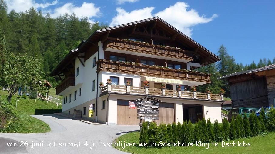 van 26 juni tot en met 4 juli verblijven we in Gästehaus Klug te