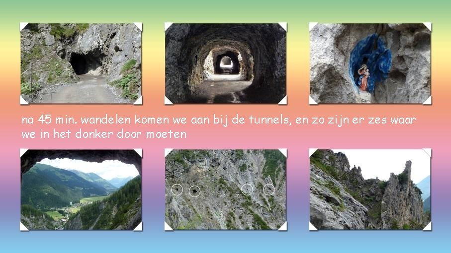 na 45 min. wandelen komen we aan bij de tunnels, en zo zijn er