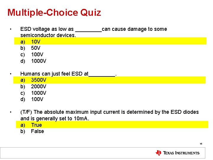 Multiple-Choice Quiz • ESD voltage as low as _____can cause damage to some semiconductor