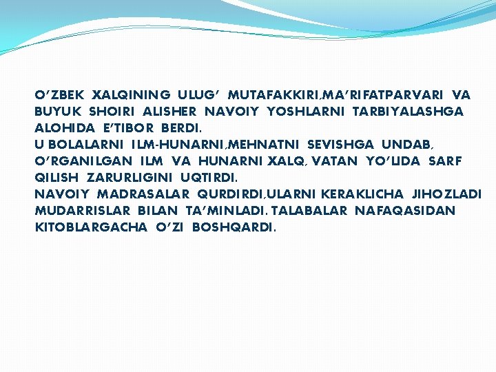 O’ZBEK XALQINING ULUG’ MUTAFAKKIRI, MA’RIFATPARVARI VA BUYUK SHOIRI ALISHER NAVOIY YOSHLARNI TARBIYALASHGA ALOHIDA E’TIBOR